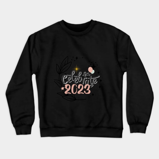 Lets celebrate 2023 Crewneck Sweatshirt by TextureMerch